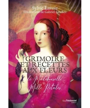 Grimoire Et Recettes Aux Fleurs De Mademoiselle 3 Grimoire Et Recettes Aux Fleurs De Mademoiselle