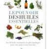 LE POUVOIR DES HUILES ESSENTIELLES -Intérieure Décoration Magasin le pouvoir des huiles essentielles